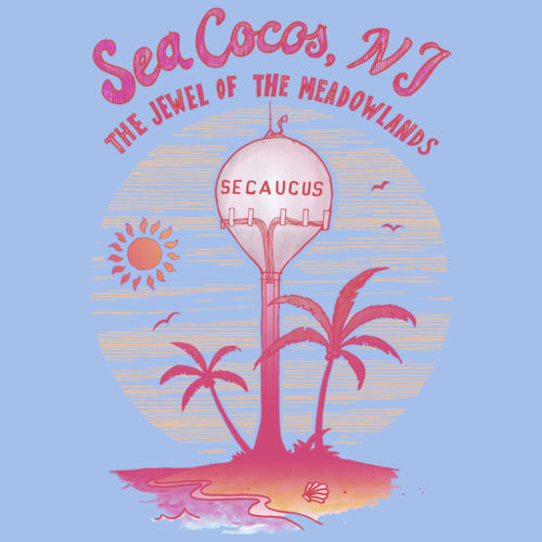 A drawing of the water tower from Secaucus, NJ on a beach, with the words Sea Cocos, The Jewel of the Meadowlands. Designed by Kenny Velez.