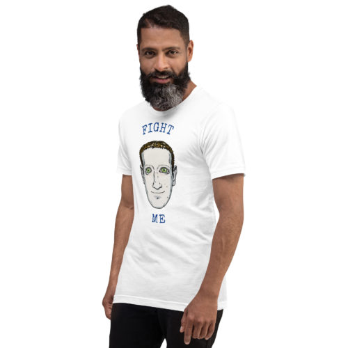 a man wearing a white shirt with A creepy drawing of Mark Zuckerberg with the words FIGHT ME. Referencing the fight between the billionaires Elon Musk and Mark Zuckerberg